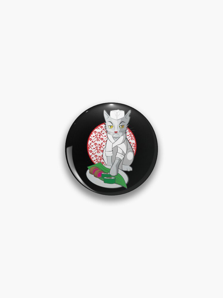 No-one but me makes the sushi (Japanese cat chef) Pin