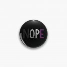 NOPE. ace 1, woodtype Pin