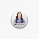 Not A Girl Pin
