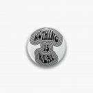Nothing is Real Pin