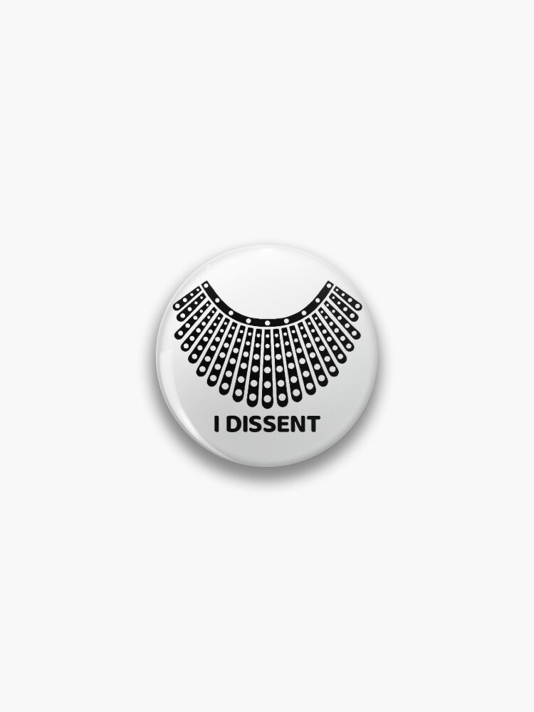 NOTORIUS RBG I DISSENT Pin