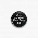 Only in death does duty end Pin