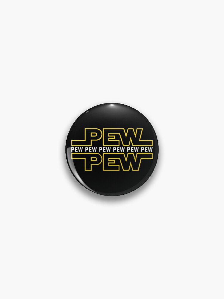 Pew Pew Pew Pin