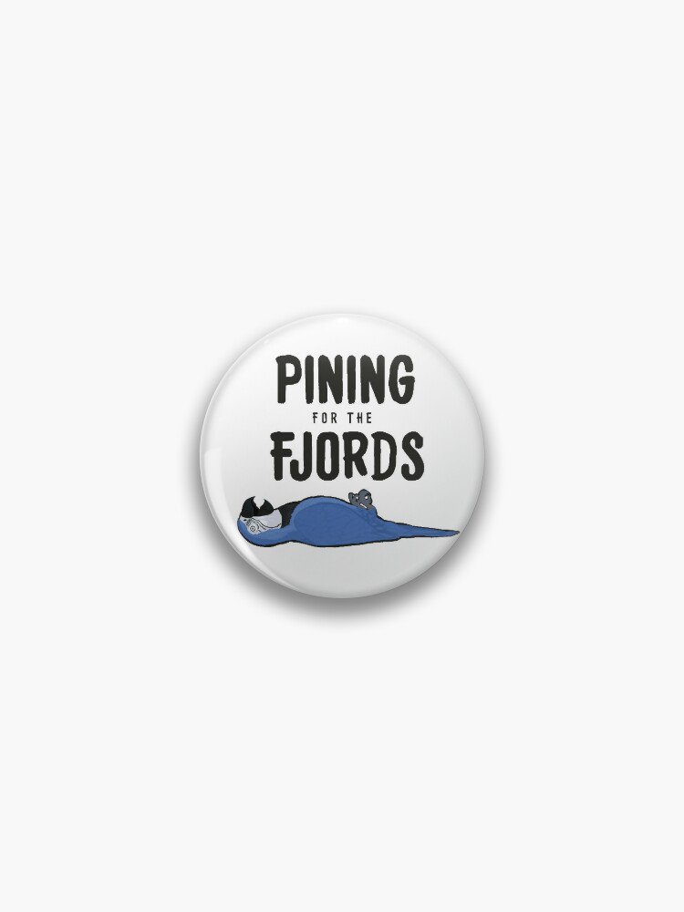 Pining for the Fjords - Monty Python Dead Parrot Sketch Pin