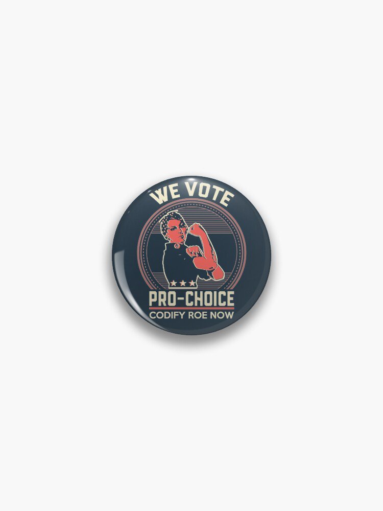 Pro Choice Abortion Rights Codify Roe V Wade Pin