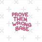 prove them wrong babe Pin