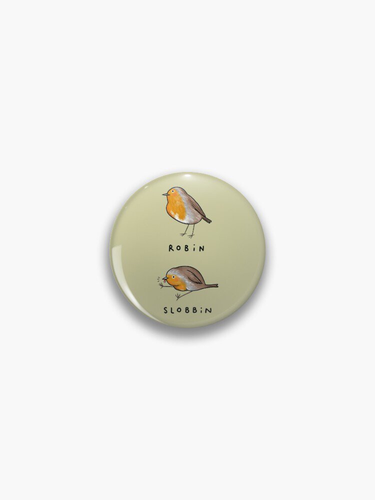 Robin Slobbin Pin