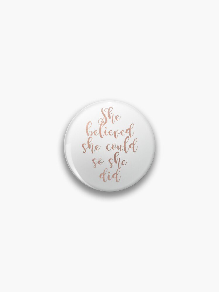 Rose gold she believed she could so she did Pin