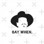 Say When Pin