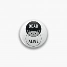 Schrodinger's Cat Dead or Alive! Pin