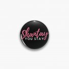 Shantay you stay Pin