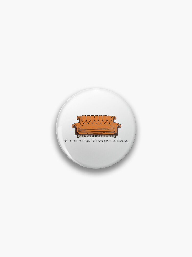 So no one told you life was gonna be this way  Pin