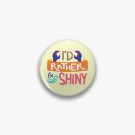 So Shiny Pin