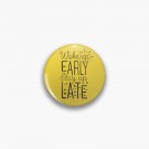 Stay Up Late Pin