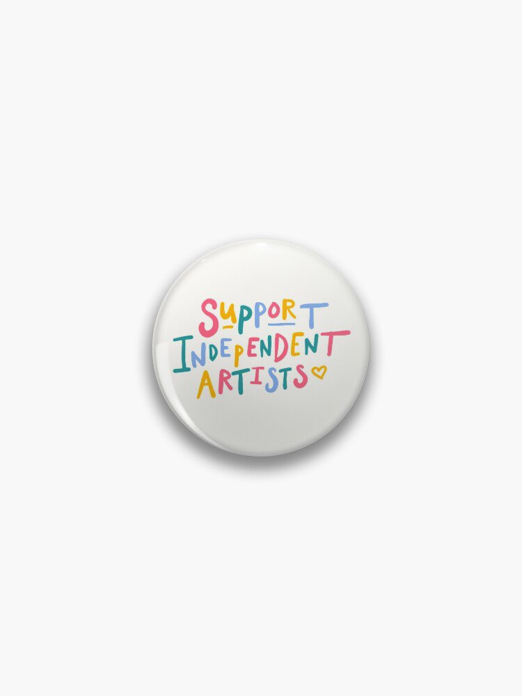 support independent artists rainbow quote sticker Pin