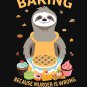 Baking, Because Murder is Wrong-funny sloth gift for bakers Essential T-Shirt