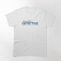 Basically A Detective True Crime Podcast Show Fan  Classic T-Shirt
