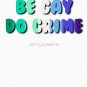 Be Gay Do Crime (MLM) Classic T-Shirt