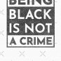 Being Black Is Not A Crime Classic T-Shirt