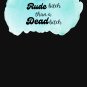 Better rude than dead Classic T-Shirt