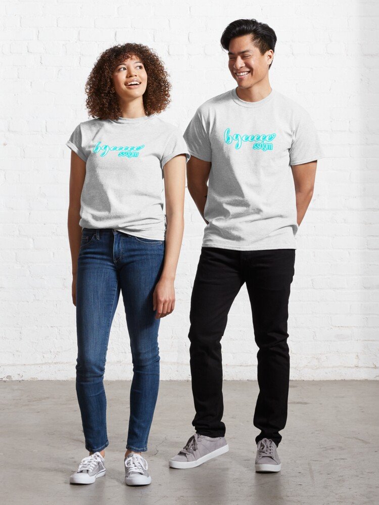 Byeeeee Classic T-Shirt