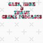 Cats wine and true crime podcasts  Classic T-Shirt