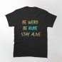 COLORFUL COOL LOOK FOR BE REAL BE RUDE BE WEIRD Active         Classic T-Shirt