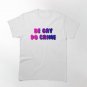 Copy of Be Gay Do Crime (Bi) Classic T-Shirt