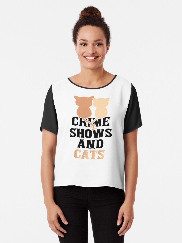 Copy of Crime shows and cats  Chiffon Top