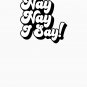 Copy of nay nay i say suspish - bailey sarian quote in black Classic T-Shirt