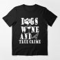 Dogs Wine And True Crime Essential T-Shirt