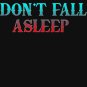 DON_T FALL ASLEEP CUTE COOL HORROR NIGHT LOOK COLORFUL COMFY    Classic T-Shirt
