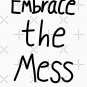 Embrace the Mess - OMITB Classic T-Shirt
