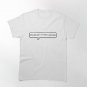 English Isn't My First Language Classic T-Shirt