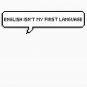 English Isn't My First Language Classic T-Shirt