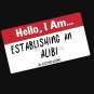 Establishing an Alibi True Crime Name Tag Classic T-Shirt
