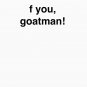 F You, Goatman! Classic T-Shirt