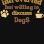For True Fan. Introverted but willing to discuss Dogs Active  Classic T-Shirt