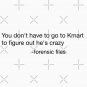 Forensic Files Kmart quote Classic T-Shirt