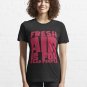 Fresh Air Is For Dead People       (5) Essential T-Shirt