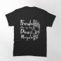 Fresh Air Is For Dead People   (1) Classic T-Shirt