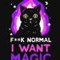 Fuck normal - I want magic cat Essential T-Shirt