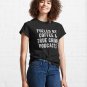 Fueled By Coffee And True Crime Podcasts  Classic T-Shirt