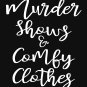 Funny True Crime Women'S Murder Shows Comfy Clothes Gift Essential T-Shirt