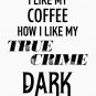 Funny True Crime, I Like My Coffee How I Like My True Crime, Dark  Classic T-Shirt
