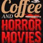 Horror Movies True Crime Scary Coffee Lovers Funny Classic T-Shirt