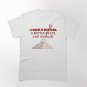I have a shovel Classic T-Shirt