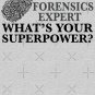 I'm a Forensics Expert, What's Your Superpower Classic T-Shirt