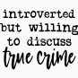 Introverted True Crime Classic T-Shirt