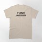 It's Never A Mannequin Funny True Crime Gift For True Crime Lovers Classic T-Shirt